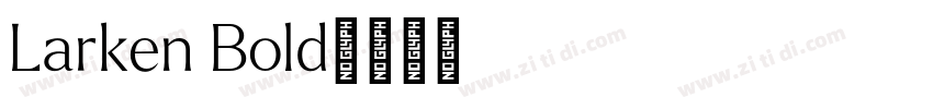 Larken Bold字体转换